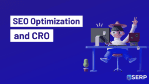 SEO Optimization and CRO: All You Need to Know